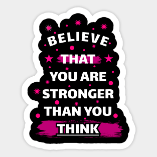 Believe That You Are Stronger Than You Think Motivation Quotes Design Sticker